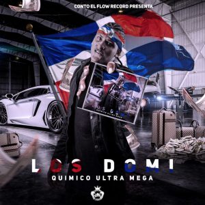Quimico Ultra Mega – Los Domis